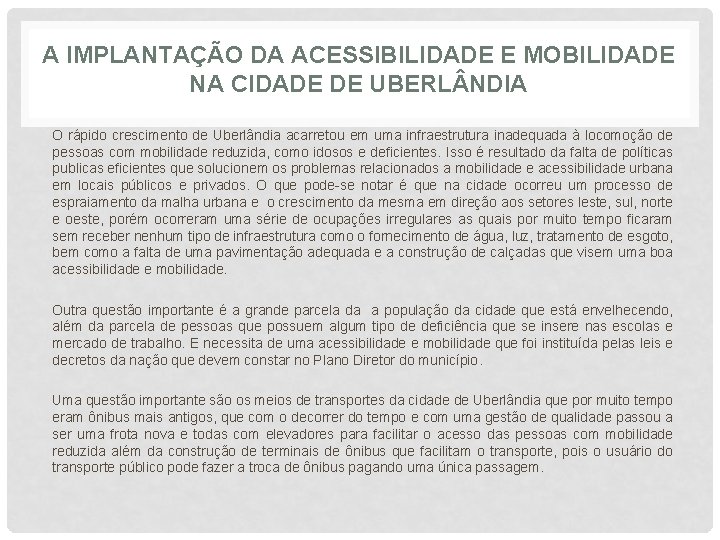 A IMPLANTAÇÃO DA ACESSIBILIDADE E MOBILIDADE NA CIDADE DE UBERL NDIA O rápido crescimento