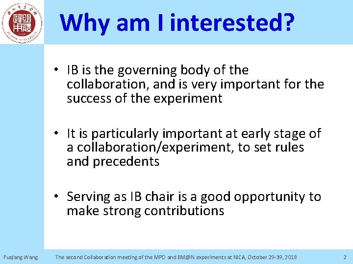 Why am I interested? • IB is the governing body of the collaboration, and