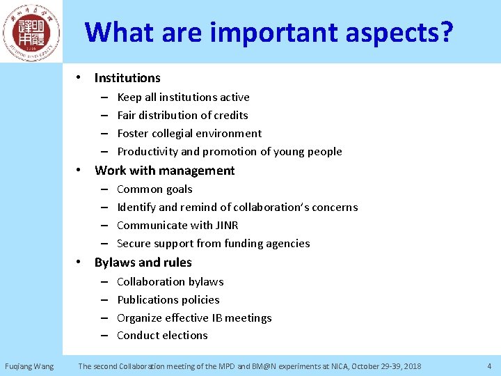 What are important aspects? • Institutions – – Keep all institutions active Fair distribution