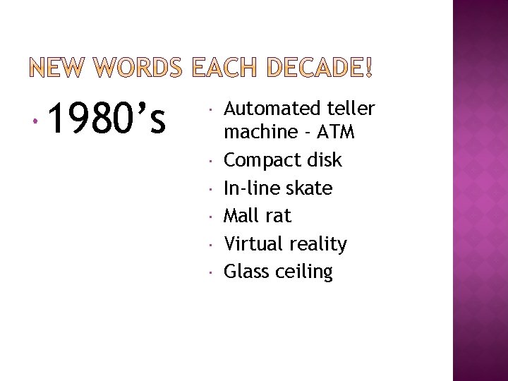  1980’s Automated teller machine - ATM Compact disk In-line skate Mall rat Virtual