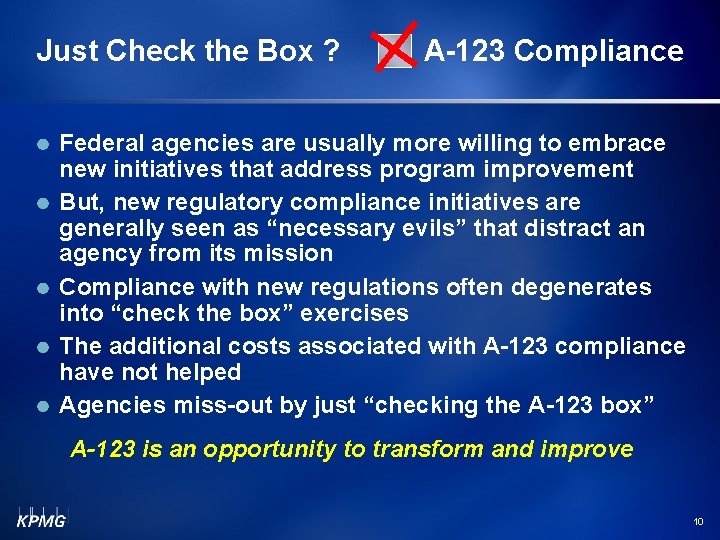 Just Check the Box ? A-123 Compliance Federal agencies are usually more willing to