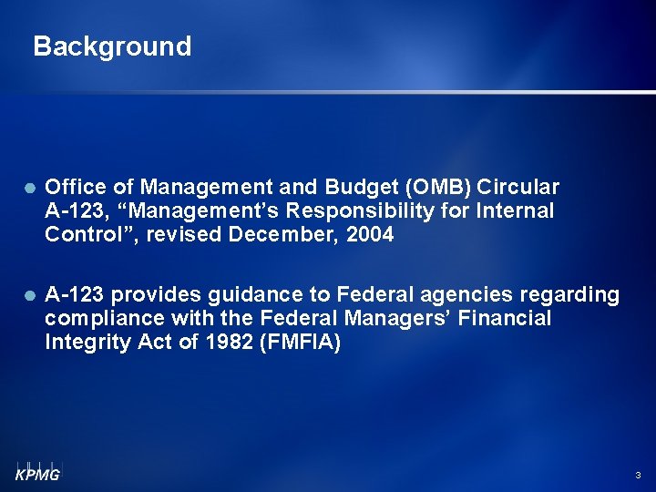 Background Office of Management and Budget (OMB) Circular A-123, “Management’s Responsibility for Internal Control”,