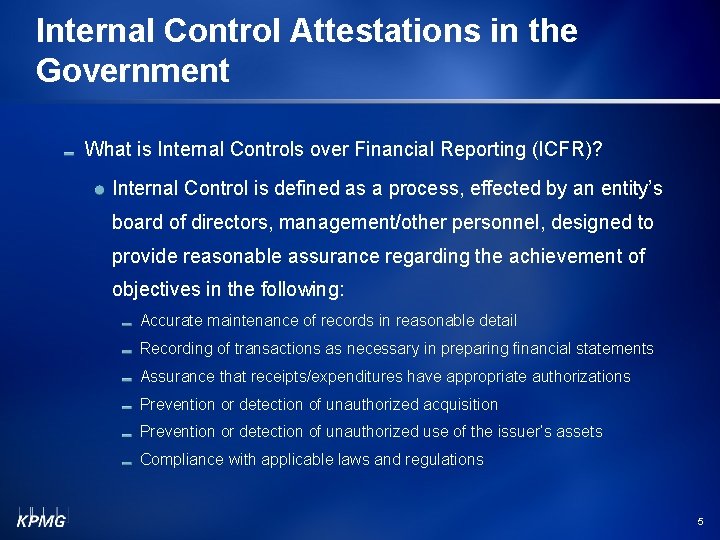 Internal Control Attestations in the Government What is Internal Controls over Financial Reporting (ICFR)?