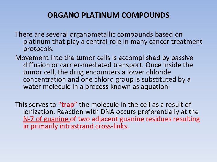 ORGANO PLATINUM COMPOUNDS There are several organometallic compounds based on platinum that play a