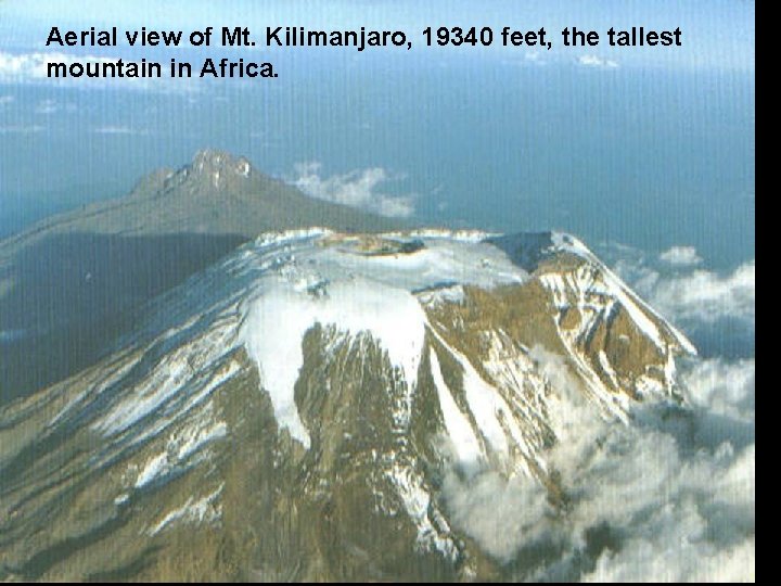 Aerial view of Mt. Kilimanjaro, 19340 feet, the tallest mountain in Africa. 