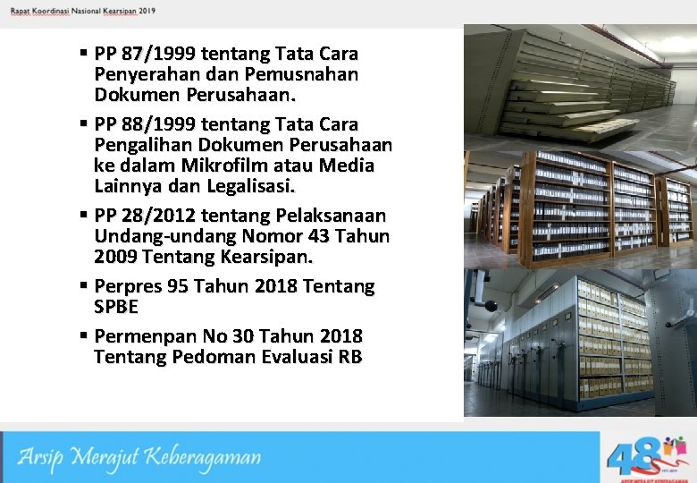  PP 87/1999 tentang Tata Cara Penyerahan dan Pemusnahan Dokumen Perusahaan. PP 88/1999 tentang