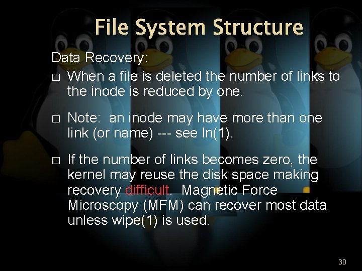 File System Structure Data Recovery: � When a file is deleted the number of