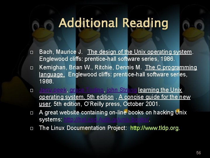 Additional Reading � � � Bach, Maurice J. The design of the Unix operating