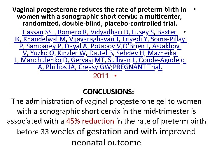 Vaginal progesterone reduces the rate of preterm birth in • women with a sonographic