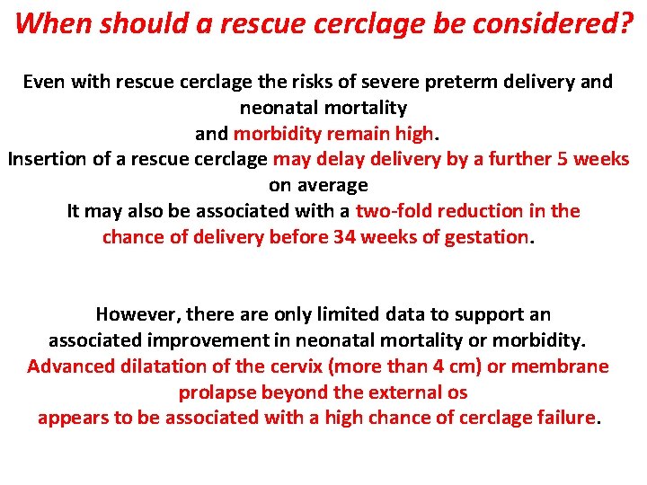 When should a rescue cerclage be considered? Even with rescue cerclage the risks of