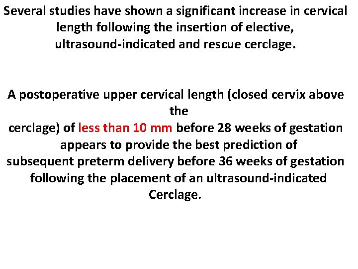 Several studies have shown a significant increase in cervical length following the insertion of