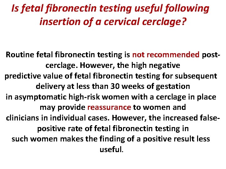 Is fetal fibronectin testing useful following insertion of a cervical cerclage? Routine fetal fibronectin