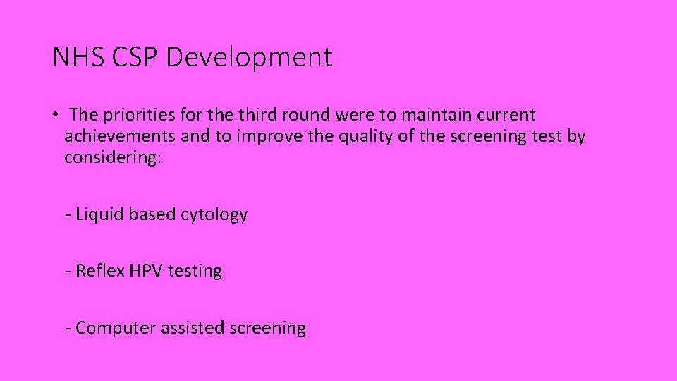 NHS CSP Development • The priorities for the third round were to maintain current