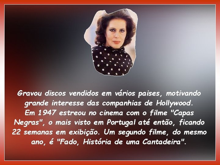 Gravou discos vendidos em vários paises, motivando grande interesse das companhias de Hollywood. Em