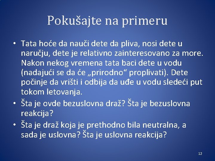 Pokušajte na primeru • Tata hoće da nauči dete da pliva, nosi dete u