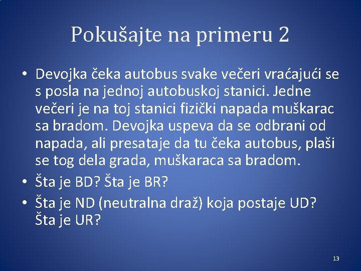 Pokušajte na primeru 2 • Devojka čeka autobus svake večeri vraćajući se s posla