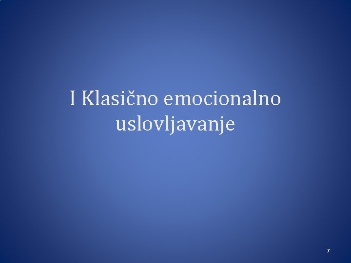 I Klasično emocionalno uslovljavanje 7 