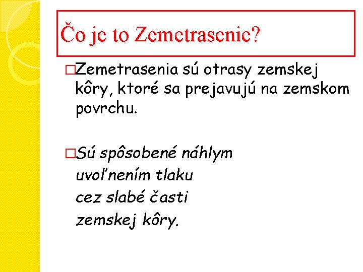 Čo je to Zemetrasenie? �Zemetrasenia sú otrasy zemskej kôry, ktoré sa prejavujú na zemskom Čo je to Zemetrasenie? �Zemetrasenia sú otrasy zemskej kôry, ktoré sa prejavujú na zemskom