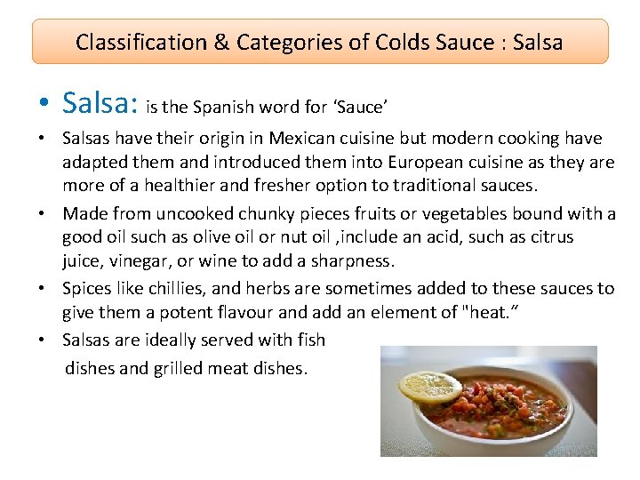 Classification & Categories of Colds Sauce : Salsa • Salsa: is the Spanish word