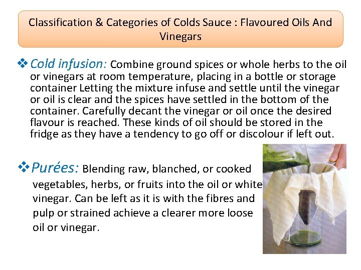 Classification & Categories of Colds Sauce : Flavoured Oils And Vinegars v Cold infusion: