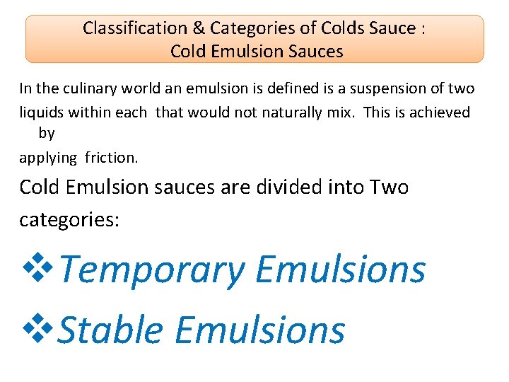 Classification & Categories of Colds Sauce : Cold Emulsion Sauces In the culinary world