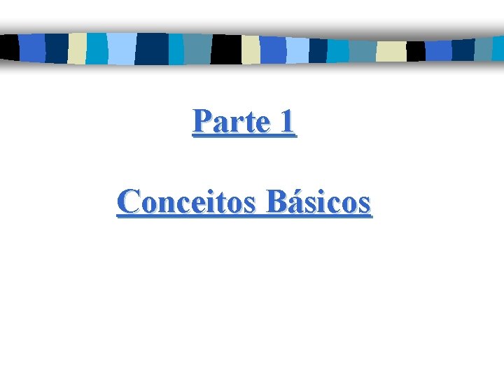 Parte 1 Conceitos Básicos 
