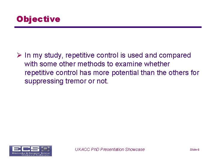 Objective Ø In my study, repetitive control is used and compared with some other