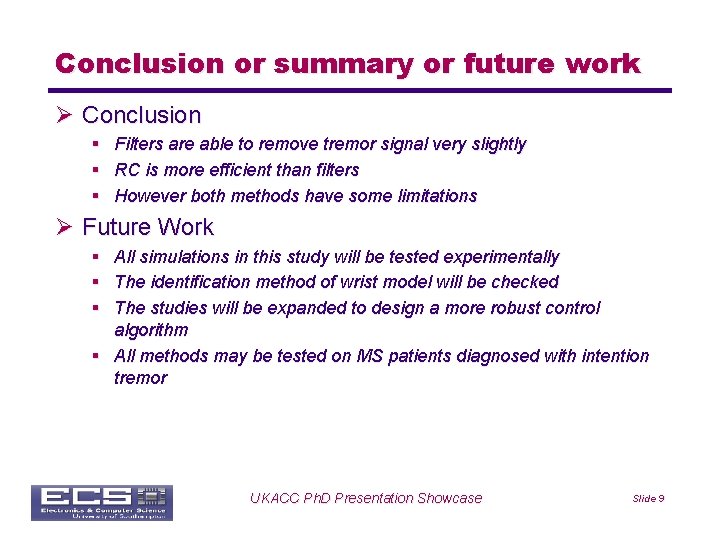 Conclusion or summary or future work Ø Conclusion § Filters are able to remove