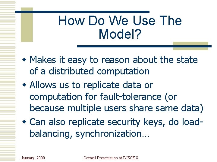 How Do We Use The Model? w Makes it easy to reason about the