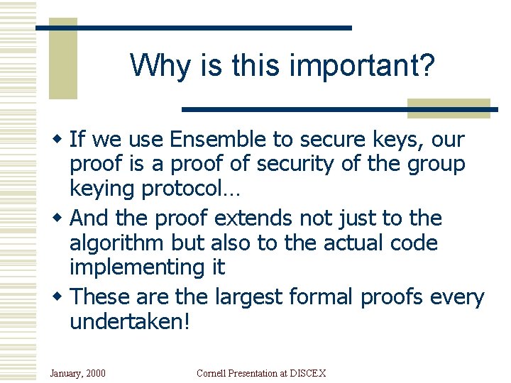 Why is this important? w If we use Ensemble to secure keys, our proof