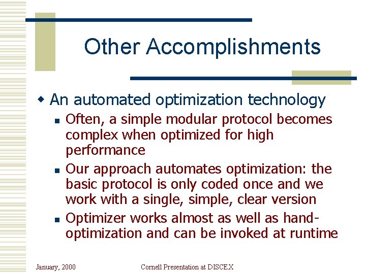 Other Accomplishments w An automated optimization technology n n n Often, a simple modular