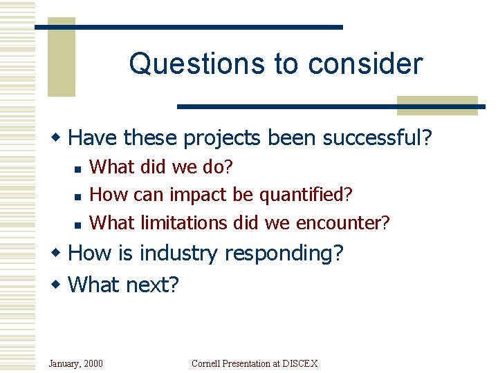 Questions to consider w Have these projects been successful? n n n What did