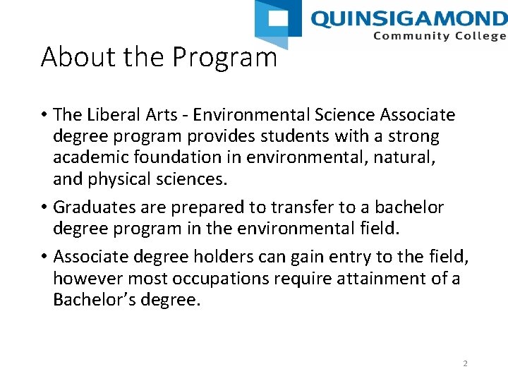 About the Program • The Liberal Arts - Environmental Science Associate degree program provides