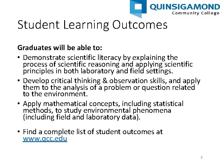 Student Learning Outcomes Graduates will be able to: • Demonstrate scientific literacy by explaining