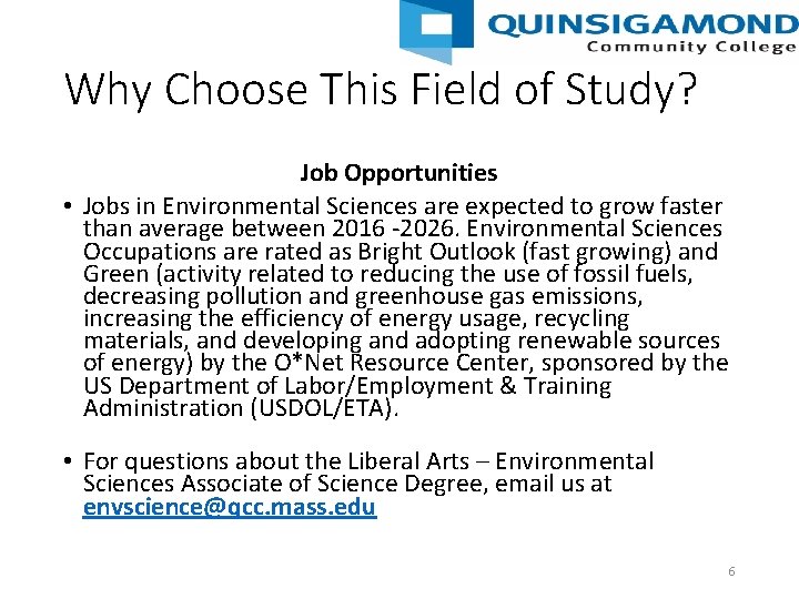 Why Choose This Field of Study? Job Opportunities • Jobs in Environmental Sciences are