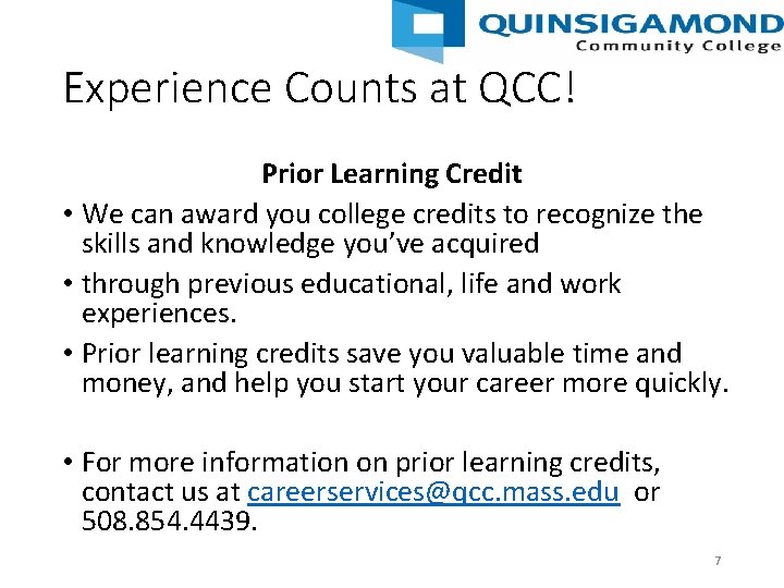 Experience Counts at QCC! Prior Learning Credit • We can award you college credits