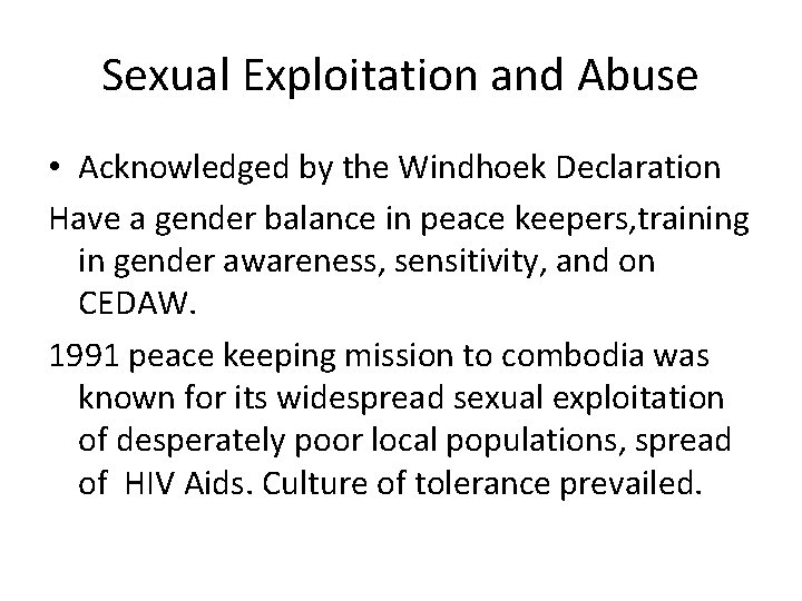 Sexual Exploitation and Abuse • Acknowledged by the Windhoek Declaration Have a gender balance