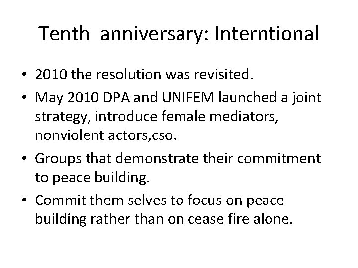 Tenth anniversary: Interntional • 2010 the resolution was revisited. • May 2010 DPA and