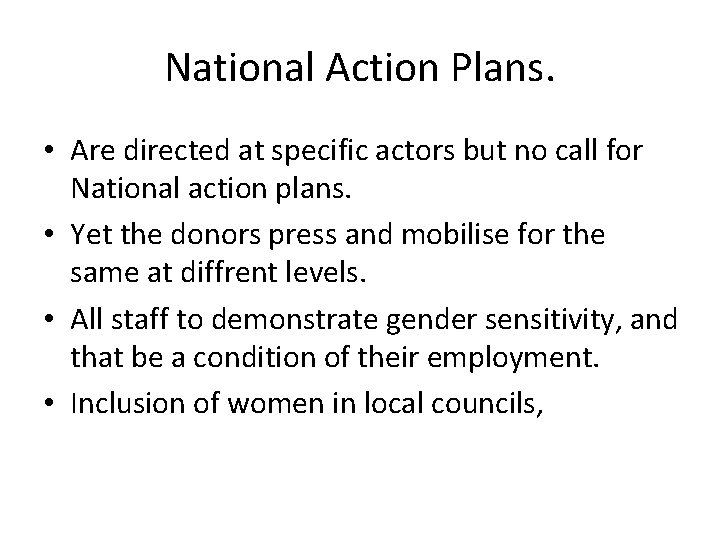 National Action Plans. • Are directed at specific actors but no call for National