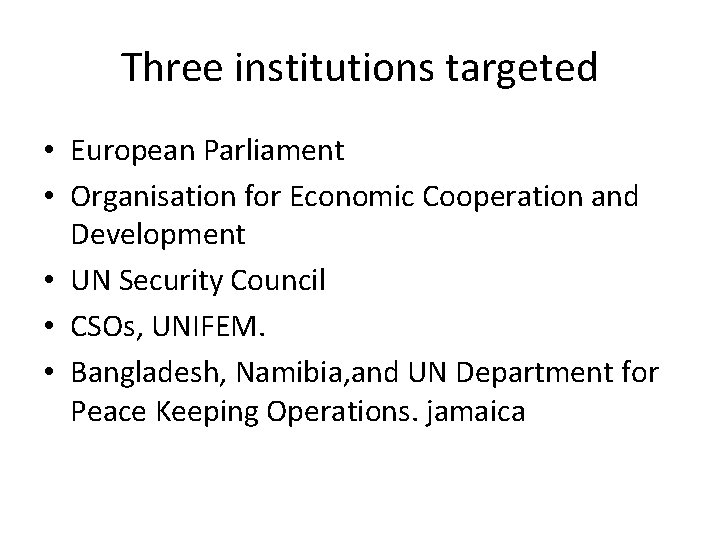 Three institutions targeted • European Parliament • Organisation for Economic Cooperation and Development •