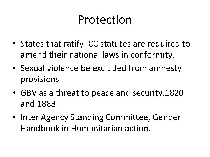 Protection • States that ratify ICC statutes are required to amend their national laws