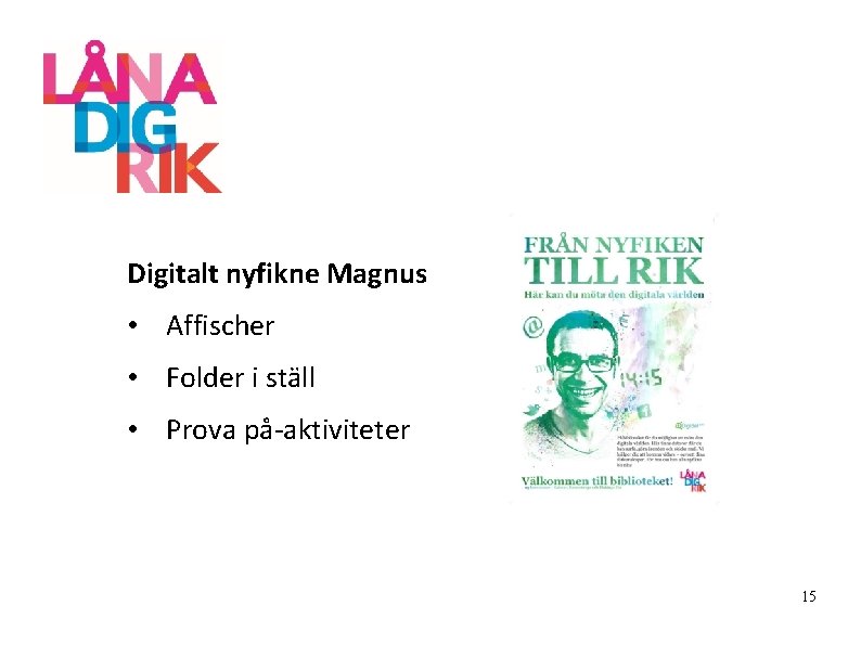 Digitalt nyfikne Magnus • Affischer • Folder i ställ • Prova på-aktiviteter 15 