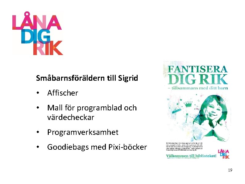 Småbarnsföräldern till Sigrid • Affischer • Mall för programblad och värdecheckar • Programverksamhet •