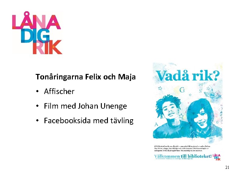 Tonåringarna Felix och Maja • Affischer • Film med Johan Unenge • Facebooksida med