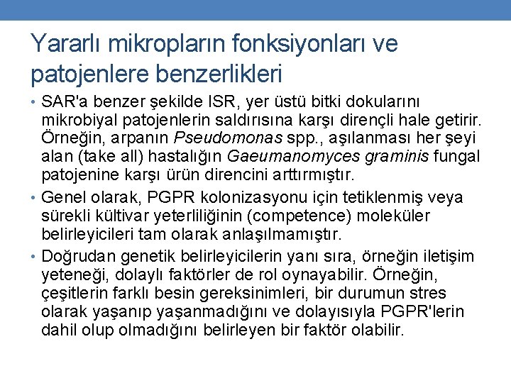 Yararlı mikropların fonksiyonları ve patojenlere benzerlikleri • SAR'a benzer şekilde ISR, yer üstü bitki