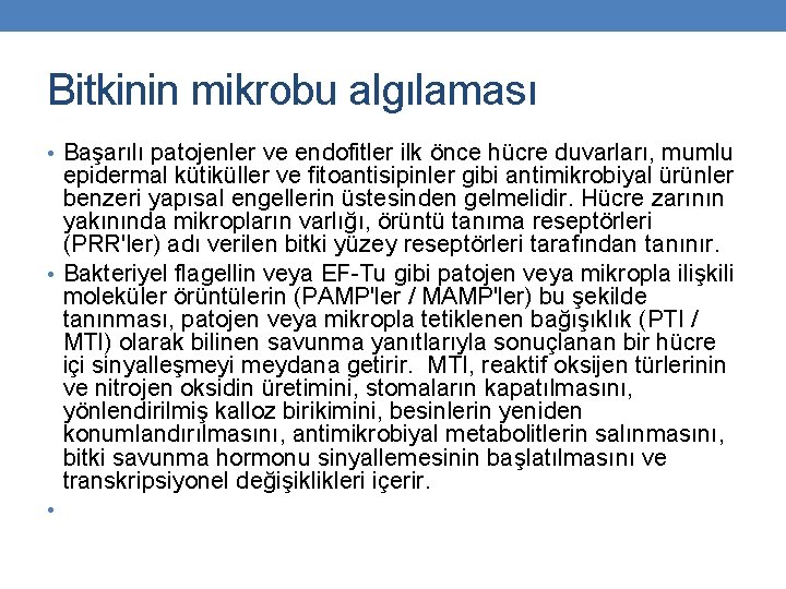 Bitkinin mikrobu algılaması • Başarılı patojenler ve endofitler ilk önce hücre duvarları, mumlu epidermal