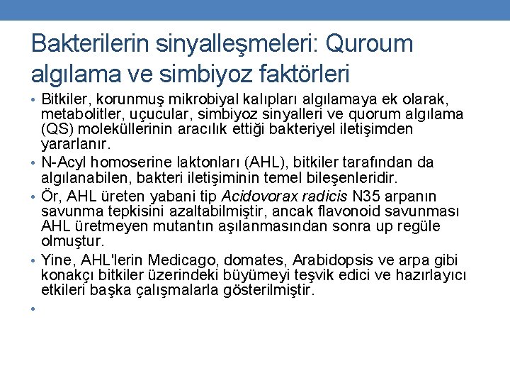 Bakterilerin sinyalleşmeleri: Quroum algılama ve simbiyoz faktörleri • Bitkiler, korunmuş mikrobiyal kalıpları algılamaya ek