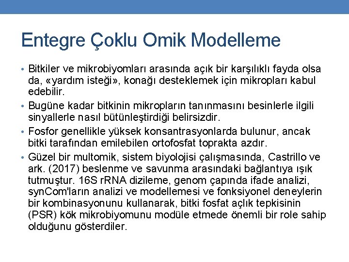 Entegre Çoklu Omik Modelleme • Bitkiler ve mikrobiyomları arasında açık bir karşılıklı fayda olsa