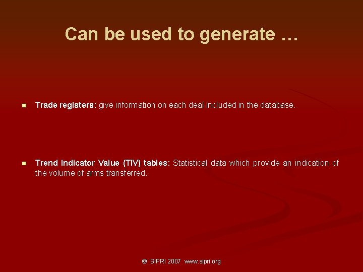 Can be used to generate … n Trade registers: give information on each deal