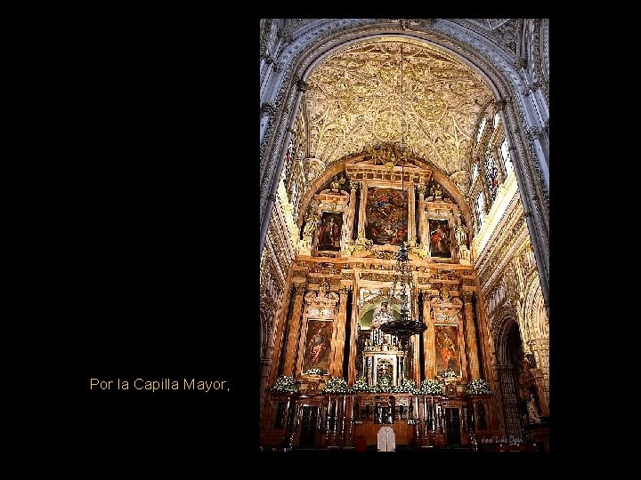 Por la Capilla Mayor, 